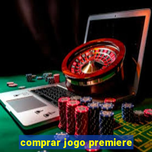 comprar jogo premiere